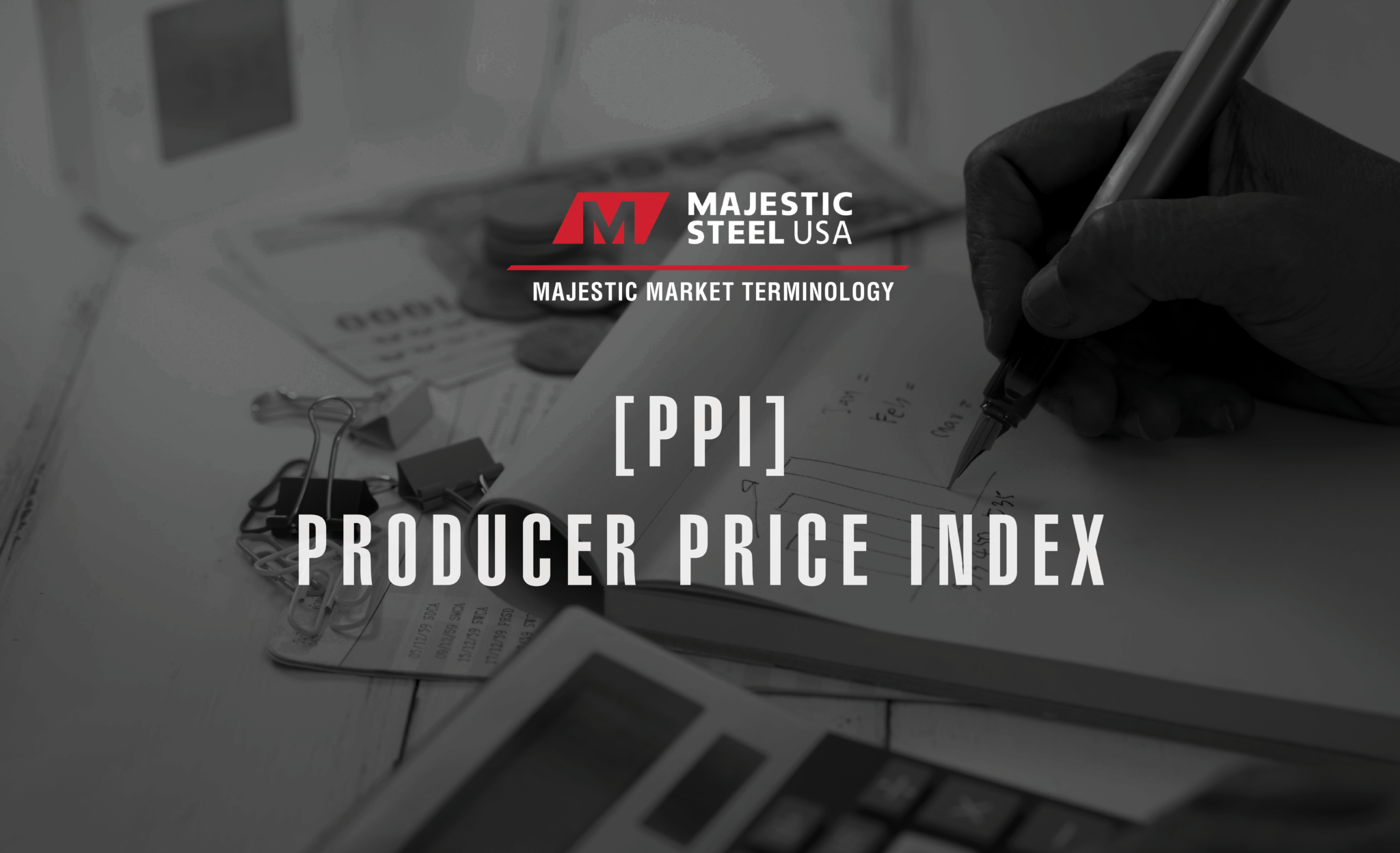 Producer Price Index (PPI) – Majestic Steel USA